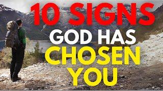 10 Signs GOD HAS CHOSEN YOU (Christian Motivation)