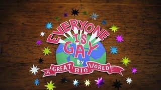 A Great Big World - "Everyone Is Gay"