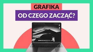 Od czego zacząć naukę grafiki komputerowej