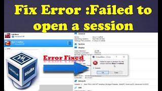 Virtual Box Error, Failed to Open a Session for the Virtual Machine Error