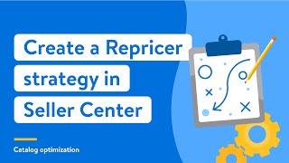 Walmart Marketplace Seller Academy: Create a Repricer Strategy