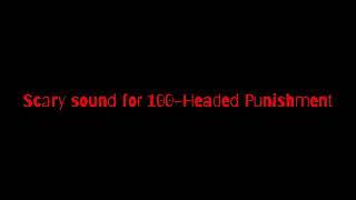 Scary sound for 100-Headed Punishment (Free To Use)