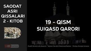 SAODAT ASRI QISSALARI 2-KITOB, 19-QISM - SUIQASD QARORI