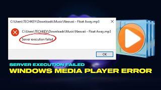 Fix Server Execution Failed Error In Windows Media Player