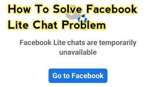 Facebook Lite Chats Are Temporarily Unavailable | How To Solve