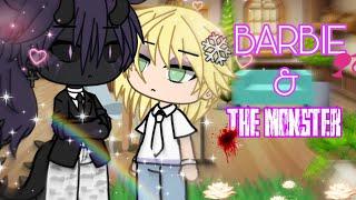 BARBIE & THE MONSTER \\gay glmm//by your imagination||