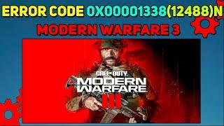 How To Fix 0x00001338(12488)n Error Code Modern Warfare 3 | 0x00001338(12488)n Error Mw3