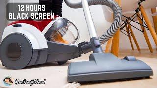 Vacuum Cleaner Sound - 12 Hours Black Screen | White Noise Sounds - Sleep, Study or Soothe a Baby