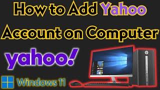 How to Add Yahoo Mail to Windows 11 | How to Add Yahoo Mail to Windows 10