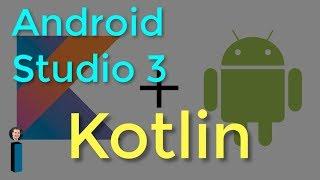 Android Studio 3 for Kotlin programming