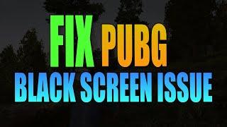 FIX PUBG Battlegrounds Black & Blank Screen On PC