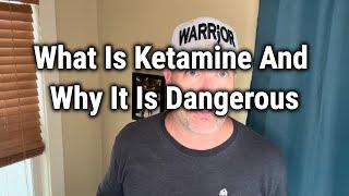 What Is Ketamine And Why It Is Dangerous