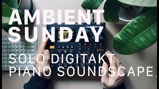 AMBIENT SUNDAY [14]: Solo Digitakt Piano Soundscape