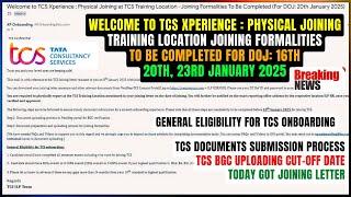 WELCOME TO TCS XPERIENCE PHYSICAL JOINING TRAINING LOCATION JOINING FORMALITIES COMPLETED BEFORE DOJ