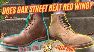 The Ultimate Oak Street Bootmakers Review (Trench Boot vs Field Boot)