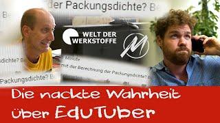 Die Nackte Wahrheit über EduTuber ("Welt der Werkstoffe" feat. MathePeter)