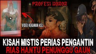 ADA VIDEONYA!! KOK BISA?? YANG DI RIASIN BUKAN PENGANTIN TAPI HANTU! - KISAH MISTIS PERIAS PENGANTIN