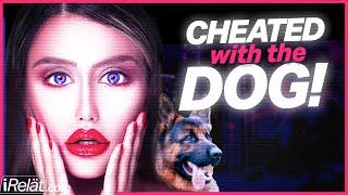 She is CHEATING on her MAN with the DOG!