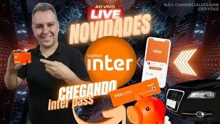 Live:Banco Inter Novidades Chegando Taggs,C6bank Novidades,Mooba Visa pré lançamento, Outros?