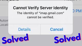 Fix iPhone cannot verify server identity The identity of imap.gmail.com cannot be verified ios 14