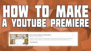 How to use YouTube Premieres! YouTube video premiere! Premiere Videos on YouTube!