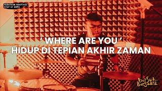 Where Are You - Hidup Di Tepian Akhir Zaman (Bersua Bersuara) Vol.9