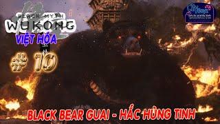 Black Myth Wukong 10 Black Bear Guai - Hắc Hùng Tinh