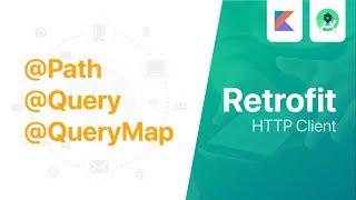 Retrofit - URL Manipulation with @Path @Query @QueryMap | Android Studio Tutorial