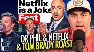 Dr. Phil was all over Netflix is a Joke fest! Plus, the Tom Brady roast and CAMEOS | ALN Podcast