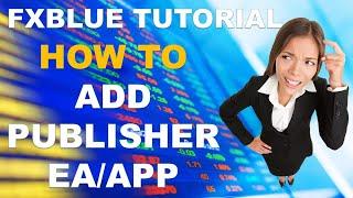 FXBLUE TUTORIAL ⭐️ THE MUST-WATCH ON HOW TO ADD THE  FXBLUE PUBLISHER