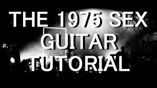 How To Play - 'Sex' The 1975 (Guitar Tutorial)