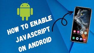 How To Enable JAVASCRIPT On Android Phone | 2023