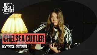 Chelsea Cutler - Your Bones (Live) | The Circle° Sessions