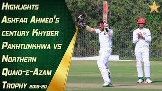 Highlights | Ashfaq Ahmed's century | Khyber Pakhtunkhwa vs Northern | Quaid-e-Azam Trophy 2019-20