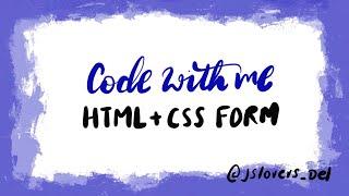 Code with me - HTML and CSS form using flex