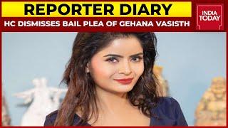 Bombay HC Dismisses Anticipatory Bail Plea Of Gehana Vasisth | Reporter Diary