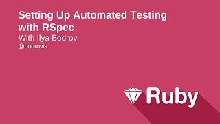 Setting Up Automated Testing with RSpec