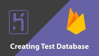 Firebase - Creating Test Databse