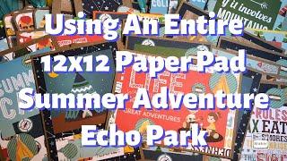 Using Up An Entire 12x12 Paper Pad - Summer Adventure - Echo Park - Cards Bookmarkers Journals
