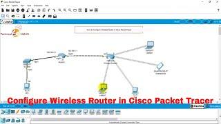 How to configure Wireless Router in cisco packet tracer | Technical Hakim #Networking #PacketTracer