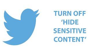 How To Turn Off 'Hide Sensitive Content' On Twitter (Web)