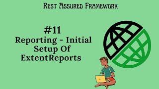 #11. |Rest Assured Framework|Reporting - Initial Setup Of ExtentReports| #restassured