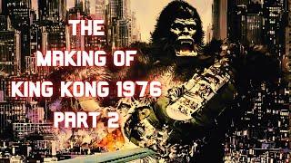 The Making of King Kong 1976: Part 2 Principal Photography