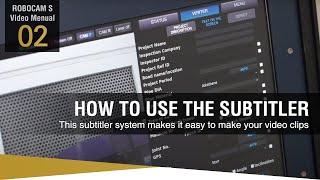 [ROBOCAM S] How to use the subtitler.