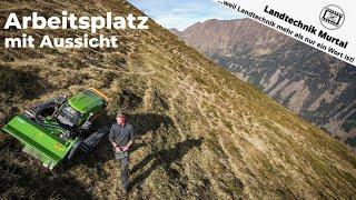 Arbeitsplatz mit Aussicht: Mulchraupe im extremen Gelände | Landtechnik Murtal