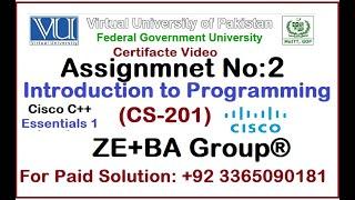 CISCO Essential C++ Certificate || CS201 Assignment 2 Solution Fall 2024 By ZE+BA Group