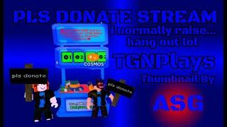 LIVE Pls Donate Raising Robux Talking To Viewers 