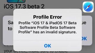 How To Fix Profile error - Profile iOS 17 beta software profile has an invalid signature in iPhone