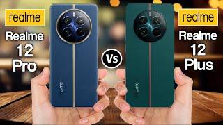 Realme 12 Pro Vs Realme 12+