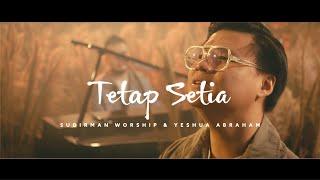 TETAP SETIA FT. YESHUA ABRAHAM - SUDIRMAN WORSHIP | SEPENUH HATI BY RYAN HADIUTOMO